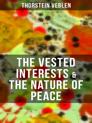 cover image of THE VESTED INTERESTS & THE NATURE OF PEACE